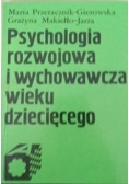 Psychologia rozwojowa i wychowawcza wieku dziecięcego