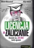 Licencja na zaliczanie. Dowiedz się, jak zdać...