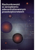 Rachunkowość w zarządzaniu zdecentralizowanym przedsiębiorstwem
