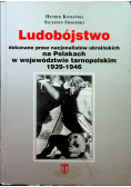 Ludobójstwo dokonane przez nacjonalistów ukraińskich na Polakach w województwie tarnopolskim 1939-1946