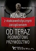 Koniec z makiawelistycznym zarządzaniem