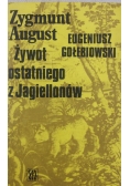 Żywot ostatniego z Jagiellonów