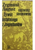 Żywot ostatniego z Jagiellonów
