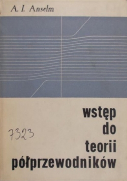 Anselm A. I . - Wstęp do teorii półprzewodników