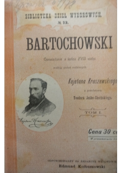 Bartochowski. Opowiadanie z końca XVIII wieku, Tom I, 1899r