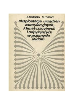 Eksploatacja urządzeń wentylacyjnych, klimatyzacyjnych i odpylających w przemyśle lekkim