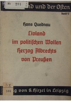 Livland im politischen Wollen. Herzog Albrechts von Preussen, 1939 r.