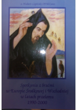 Spotkania z braćmi w Europie Środkowej i Wschodniej w latach przełomu 1990-2000 + dedykacja autora