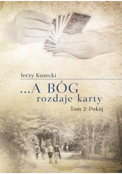 ...a Bóg rozdaje karty T.2 Pokój