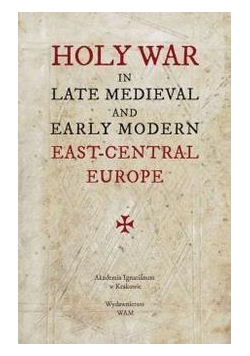 Holy War in Late Medieval and Early Modern East-Ce