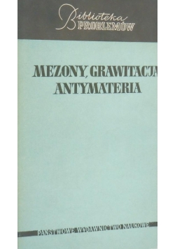 Mezony ,Grawitacja ,Antymateria