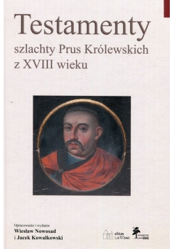 Testamenty szlachty Prus Królewskich z XVIII wieku