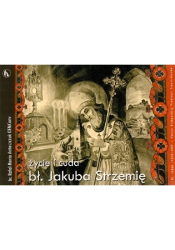 Życie i cuda Bł Jakuba strzemię