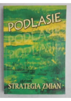 Podlasie. Strategia zmian