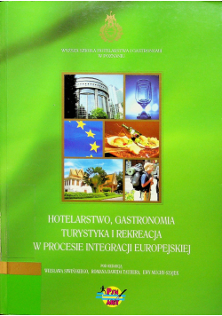 Hotelarstw gastronomia turystyka i rekreacja w procesie integracji europejskiej