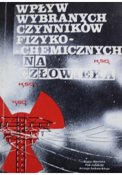 Wpływ wybranych czynników fizykochemicznych na człowieka
