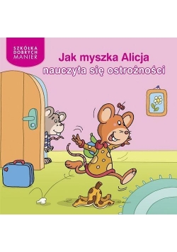 Jak myszka Alicja nauczyła się ostrożności
