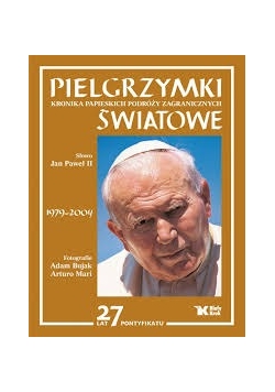 Pielgrzymki kronika papieskich podróży zagranicznych
