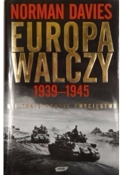 Europa walczy 1939 - 1945