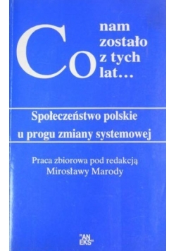 Co nam zostało z tych lat…