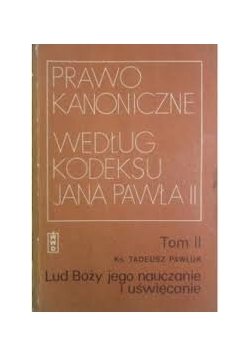 Prawo kanoniczne według kodeksu Jana Pawła II, tom II