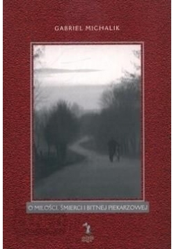 O miłości, śmierci i bitnej piekarzowej