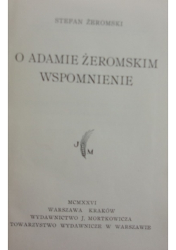O Adamie Żeromskim ,1926r.