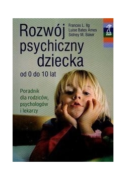 Rozwój psychiczny dziecka od 0 do 10 lat