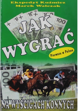 Jak wygrać na wyścigach konnych Dedykacja Kuźmicza