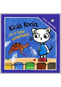 Kicia Kocia Co z tymi śmieciami? nowa