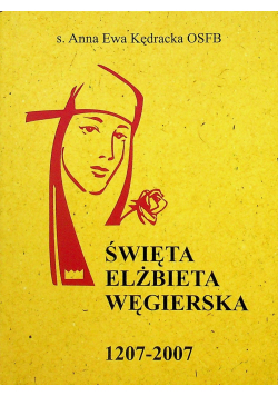 Święta Elżbieta Węgierska 1207 2007