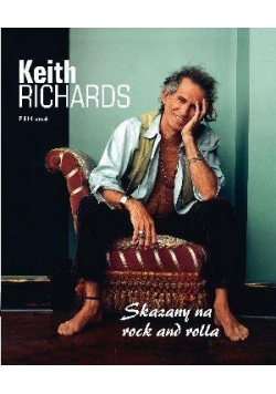 Keith Richards. Skazany na rock and rolla