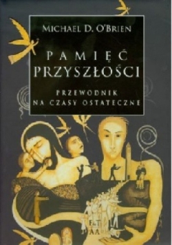 Pamięć przyszłości. Przewodnik na czasy ostateczne