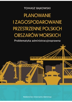 Planowanie i zagospodarowanie przestrzenne polskich obszarów morskich
