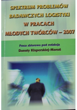 Spektrum problemów badawczych logistyki w pracach młodych twórców 2007