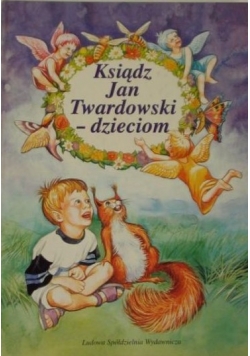 Ksiądz Jan Twardowski - dzieciom