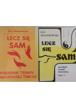 Lecz się sam, poradnik terapii naturalnej Tom od 1 do 3