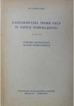 Zastosowania teorii grup w fizyce współczesnej Część III