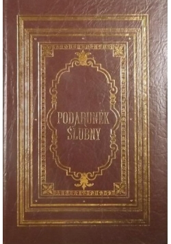 Podarunek ślubny, Reprint z 1885 r.