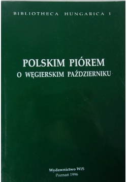 Polskim piórem o węgierskim październiku