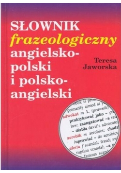 Słownik frazeologiczny angielsko-polski i polsko-angielski