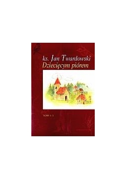 Dziecięcym Piórem wyd. 1-tomowe - Jan Twardowski