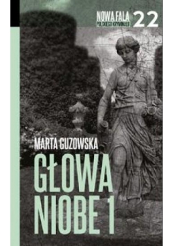 Nowa fala polskiego kryminału T.22 Głowa Niobe 1