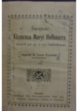Świętość Klemensa Maryi Hofbauera, 1909 r.