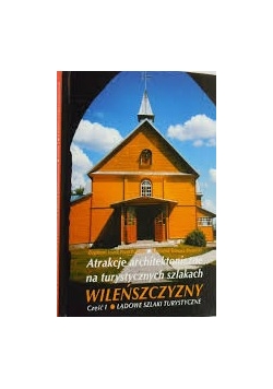 Atrakcje architektoniczne na turystycznym szlakach Wileńszczyzny