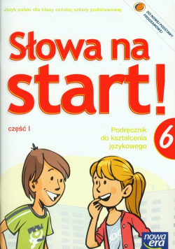 Marcinkiewicz Agnieszka - Słowa na start 6 Podręcznik do kształcenia językowego Część 1