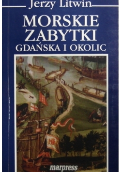 Morskie Zabytki Gdańska i Okolic + Autograf Jerzego Litwina