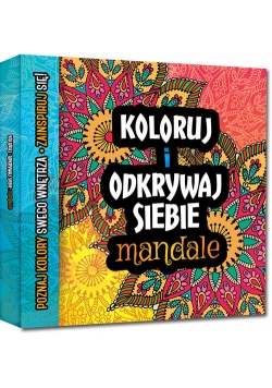Koloruj i odkrywaj siebie - mandale Metoda relaksu