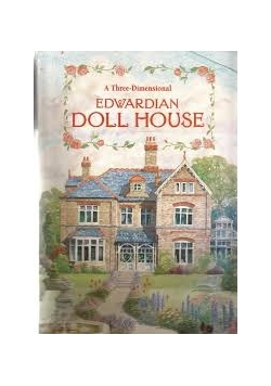 An Edwardian Doll's House: A Three Dimensional