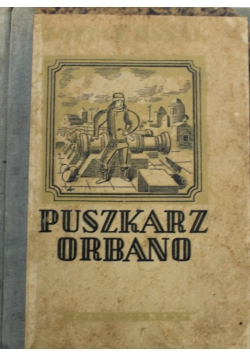 Puszkarz Orbano 1947 r.